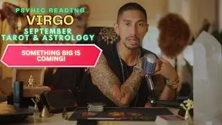 VIRGO BE READY FOR SOMETHING BIG!!! SEPTEMBER TAROT HOROSCOPE