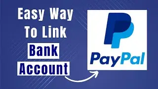 Learn Easily How To Link a Bank Account To Paypal