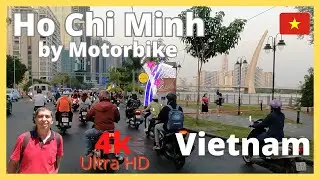 Ho Chi Minh City by Motorbike - 4K