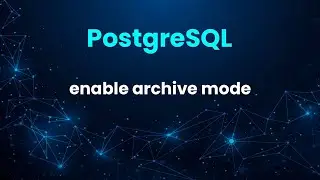 🟢 Lesson 3: PostgreSQL enable archive mode