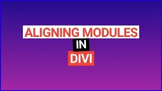 Aligning Modules to Center Horizontally in Divi