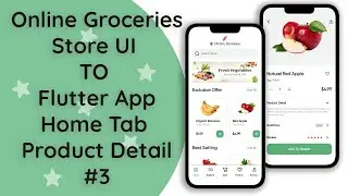 #3 Flutter Dart Online Groceries Shop App | Home Tab, Search Shop & Product Detail UI Tutorial