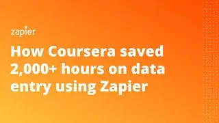 How Coursera saved 2,000+ hours on data entry with Zapier