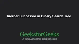 Inorder Successor in Binary Search Tree | GeeksforGeeks