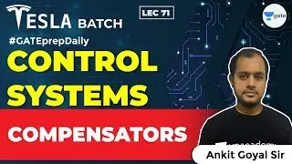 Compensators | Control Systems | Lec 71 | GATE EE/ECE 2021 Exam | Ankit Goyal