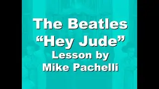 The Beatles  - Hey Jude LESSON by Mike Pachelli