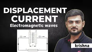 Displacement current & Ampere Maxwell's law | Electromagnetic waves | Physics