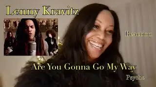Reaction by Psyche   Lenny Kravitz   Are You Gonna Go My Way Official Music Video   HD 1080p