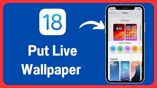 How To Put Live Wallpaper on iPhone iOS 18