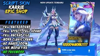 NEW!! Script Skin Karrie Epic Ice Talon No Password Mediafire - Full Effect Voice - Patch Terbaru