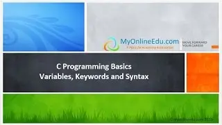 C Programming Basics -- Variables, Keywords and Syntax