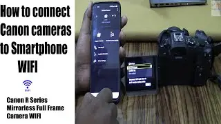 How to connect canon cameras WIFI to SMARTPHONE-Canon EOS R Series Canon WIFI connect