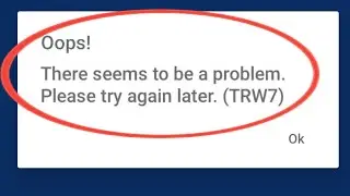 Gcash There seems to be a problem. Please try again later. (TRW7)