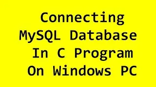 Connecting MySQL database with C Program on windows pc 🔥 