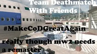 Call of Duty With Friends TDM on Terminal -MW2
