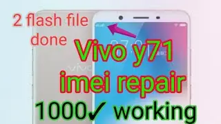Vivo y71 imei repair only 2 flash file y71 same imei 0000 imei null imei no#vivoy71imei 100 working