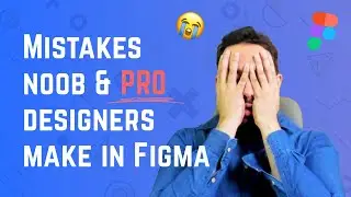 Mistakes Designers make in Figma