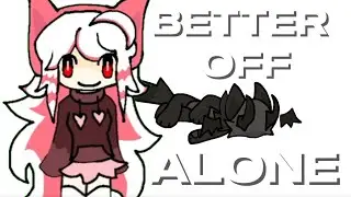 Better off alone