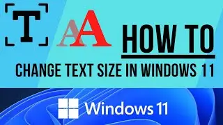 How To Change Text Size in Windows 11 (2023)