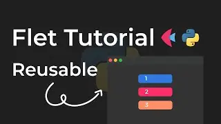 How To Create REUSABLE App Components In Python (Flet Tutorial)