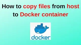 7. Docker Tutorials: How to copy files from host to Docker container