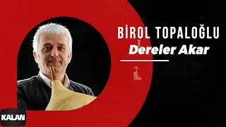 Birol Topaloğlu - Dereler Akar I Lazeburi 2 ©  2001 Kalan Müzik