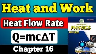 Heat and work chapter 16 first law of thermodynamics class 12 New physics book | Work and heat