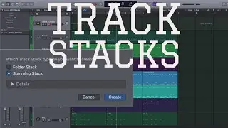 ULTIMATE Guide to Track Stacks in Logic PRO X!