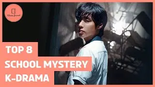 Must Watch Eight School Mystery/Thriller Themed K-Drama Series If You Like 