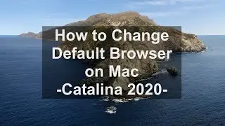 How to Change the Default Browser on Mac - Catalina 2020