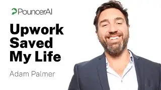 #Upwork Saved My Life - An interview with Adam Palmer