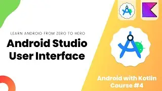 Android Studio User Interface - Learn Android from Zero #4