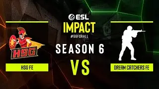 HSG fe vs. dream catchers fe - ESL Impact League S6 - EU - Group A