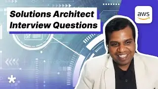 Top Solutions Architect Interview Questions (with Head of SA @ AWS)