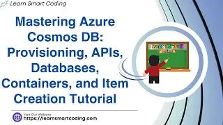 Mastering Azure Cosmos DB: Provisioning, APIs, Databases, Containers, and Item Creation Tutorial