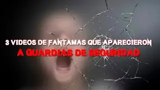 3 videos de fantasmas que aparecieron A GUARDIAS DE SEGURIDAD