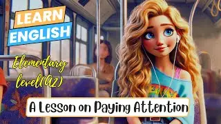 A Lesson on Paying Attention(Improve your English)|English Listening Skills - Speaking Skills