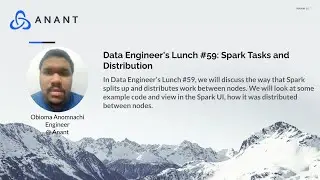 Data Engineers Lunch #59: Spark Tasks and Distribution