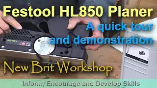 Festool HL850 Planer Tour and Demonstration