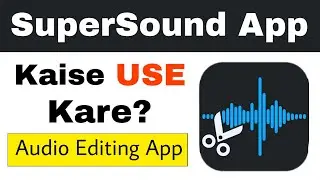 Super Sound App Full Tutorial 2023 || Supersound Audio Editor Kaise Use Kare.