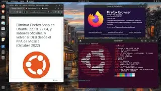 Cambié el Firefox SNAP de Ubuntu 22.04 por el Firefox DEB del Mozilla Team y te cuento qué tal