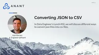 Data Engineer's Lunch #32: Converting JSON to CSV