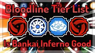 [NEW] Shindo Life All Bloodlines Tier List Updated Version | Is Bankai Inferno Good or Bad?