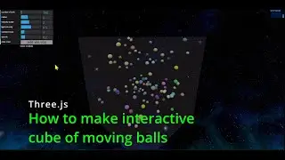 18c How to make interactive cube of moving balls using position and velocity three.js