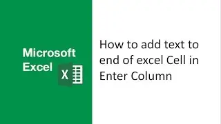 how to add text to the end of all cells in excel , How to add text to end of excel cell, ms excel