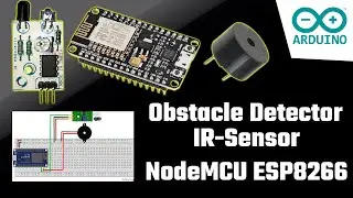 How to Interface IR Sensor with NodeMCU ESP8266 | Obstacle Detector with Buzzer & Arduino Code 🔥🔥