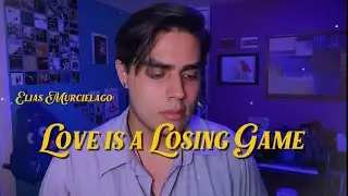 Elias Murcielago - Love Is A Losing Game (Amy Winehouse Cover)