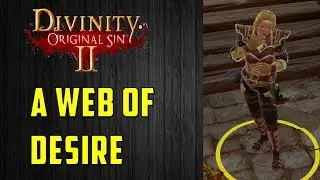 A Web of Desire Quest (Divinity Original Sin 2)