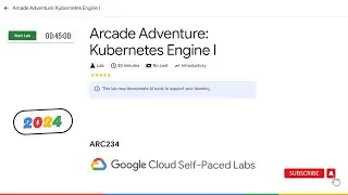 Arcade Adventure: Kubernetes Engine || #ARC234 || GCP || NEW || [With Explanation🗣️] #qwiklabs