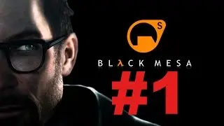 Прохождение Black Mesa: Часть 1 | Ремейк Half-Life | Ядро Лямбды